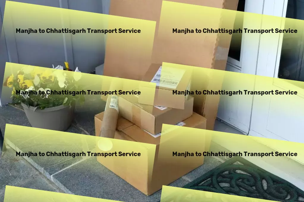 Manjha to Chhattisgarh Packers And Movers Seamless integration into the future of Indian logistics. - Personalized goods shipping