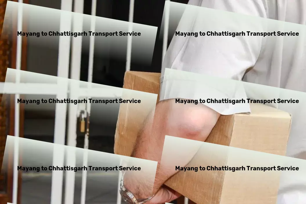 Mayang to Chhattisgarh Household Goods Transport Leading with innovation in Indian transportation services! - Interstate parcel delivery