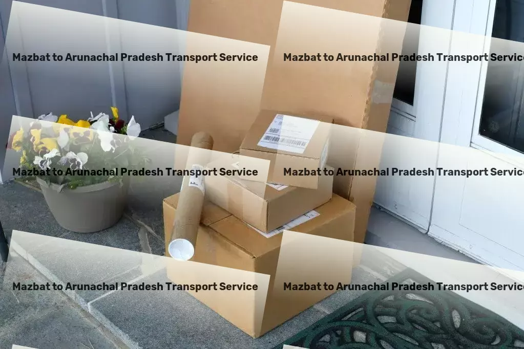 Mazbat to Arunachal Pradesh Household Goods Transport Accelerating progress with top-notch Indian transport solutions! - Logistics planning